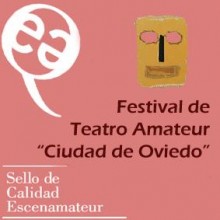 Festival de teatro ´Ciudad de Oviedo´ SELLO DE CALIDAD escenamateur