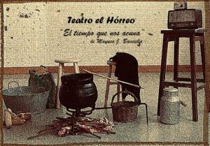 CARTEL DE LA OBRA "EL TIEMPO QUE NOS ACUNA" DE TEATRO EL HÓRREO