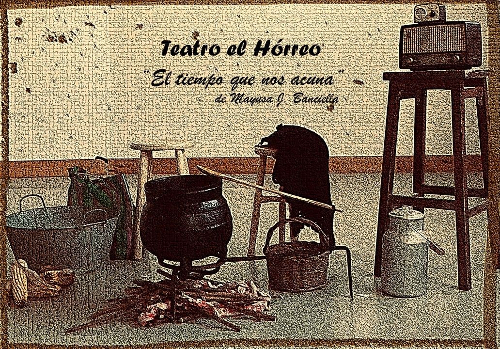 CARTEL DE LA OBRA "EL TIEMPO QUE NOS ACUNA" DE TEATRO EL HÓRREO